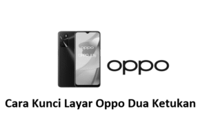 Cara Kunci Layar Oppo Dua Ketukan