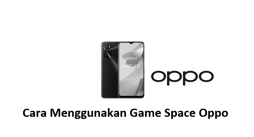 Cara Menggunakan Game Space Oppo