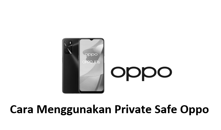 Cara Menggunakan Private Safe Oppo