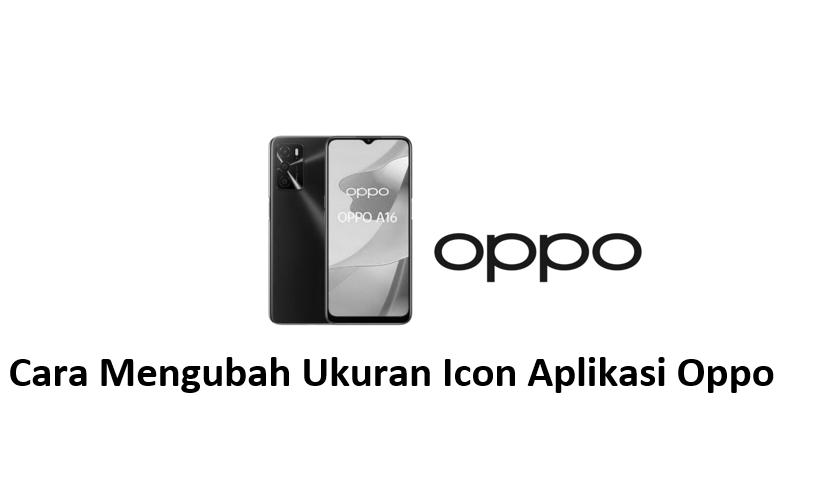 Cara Mengubah Ukuran Icon Aplikasi Oppo