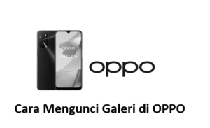 Cara Mengunci Galeri di OPPOCara Mengunci Galeri di OPPO